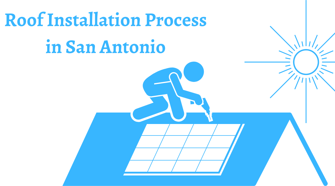 Roof Installation Process in San Antonio