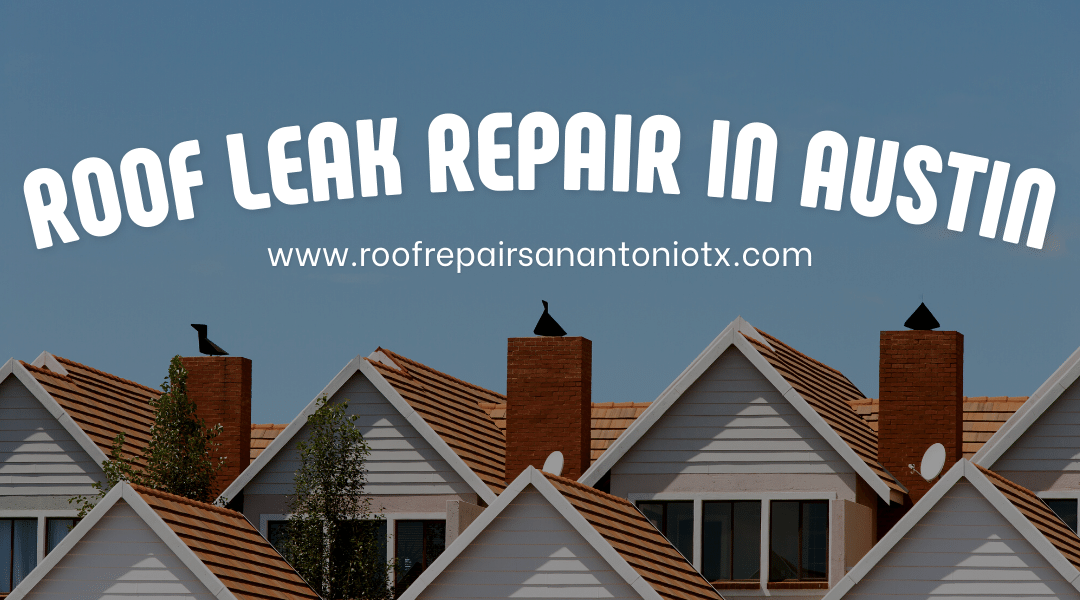 Roof Leak Repair in Austin