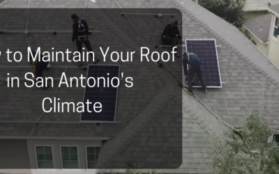 How to Maintain Your Roof in San Antonio