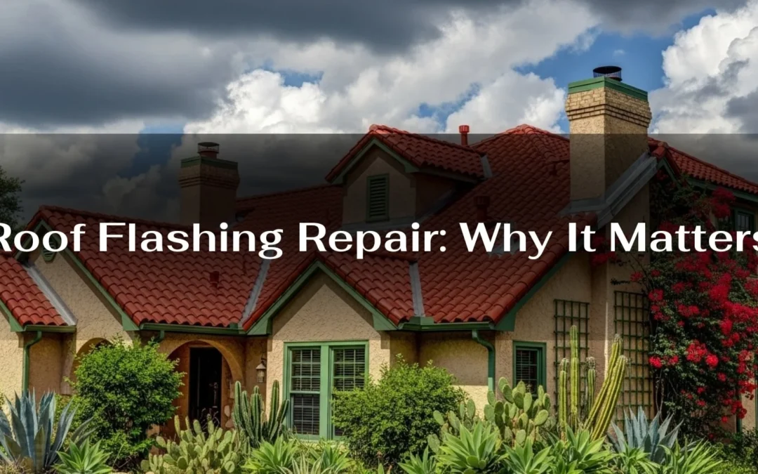 Roof Flashing Repair: Why It Matters