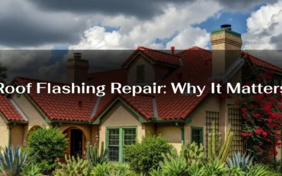 Roof Flashing Repair: Why It Matters