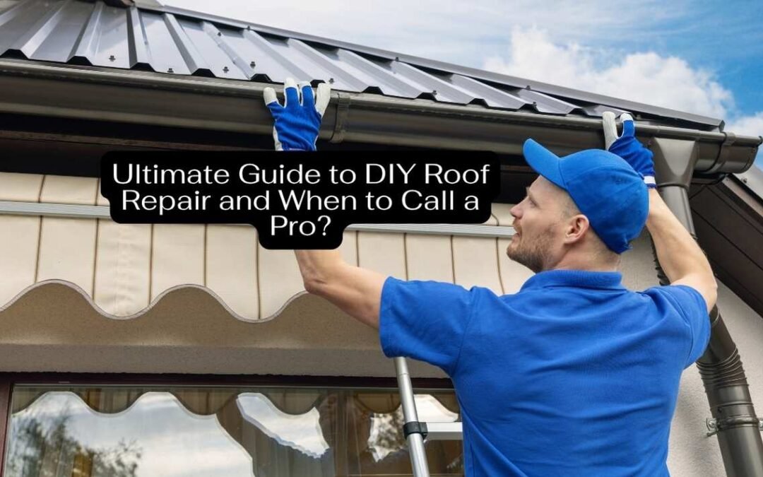 DIY Roof Repair and When to Call a Pro