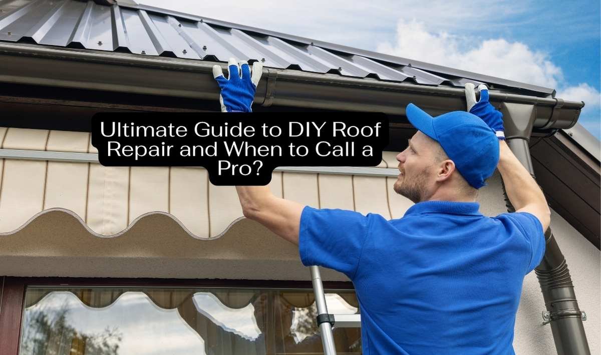 Ultimate Guide to DIY Roof Repair and When to Call a Pro