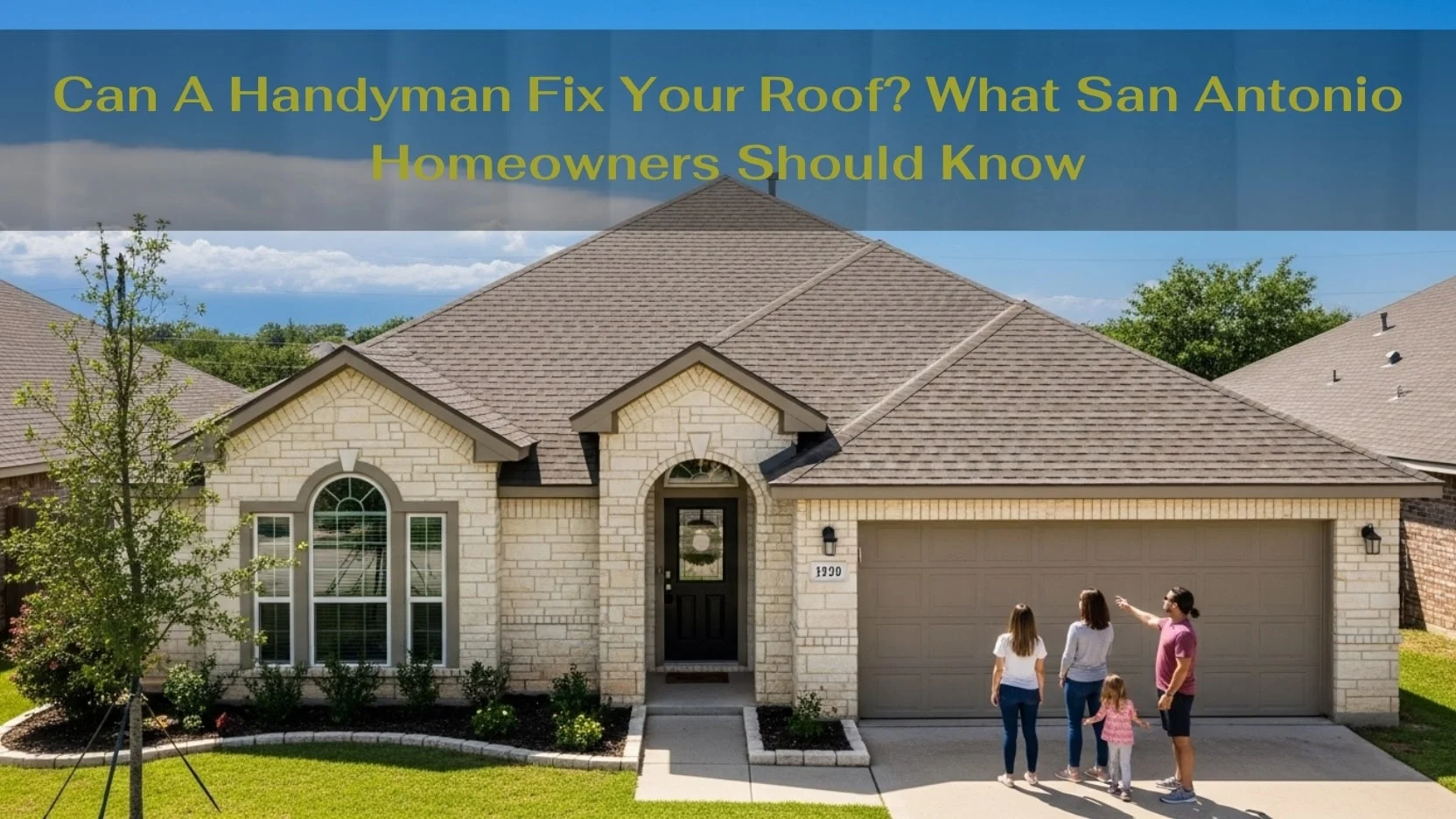 Can A Handyman Fix Your Roof What San Antonio Homeowners Should Know-min Fix Your Roof